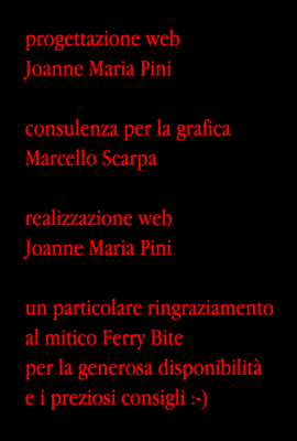 credits - grazie a Marcello Scarpa e a Ferry Bite